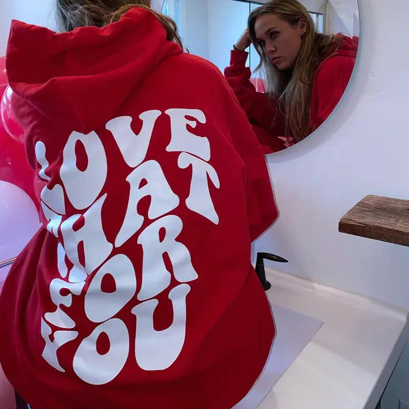 Love That For You Sweatshirt Hoodie