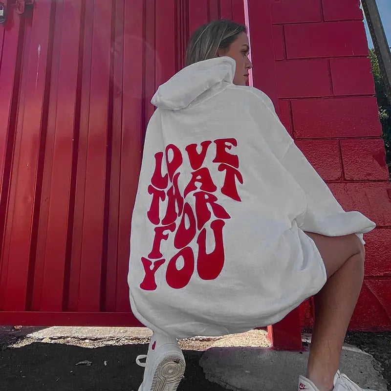 Love That For You Sweatshirt Hoodie