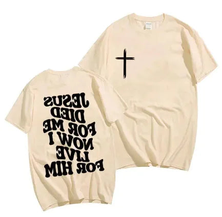 Christian Graphic Tee “Jesus Died For Me Now I Live For Him”